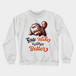 Cat makes everything better Crewneck Sweatshirt